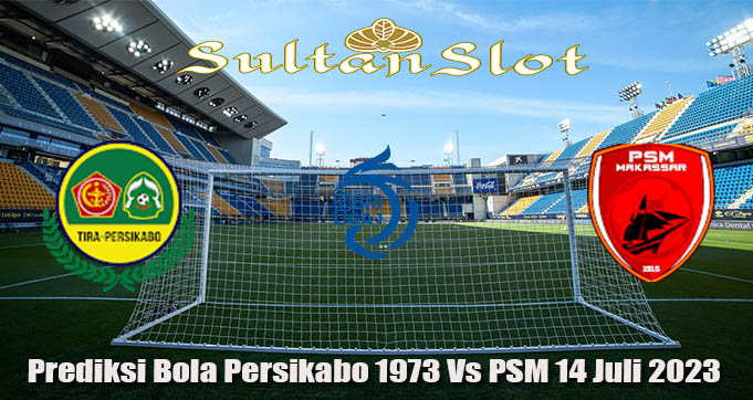 Prediksi Bola Persikabo 1973 Vs PSM 14 Juli 2023