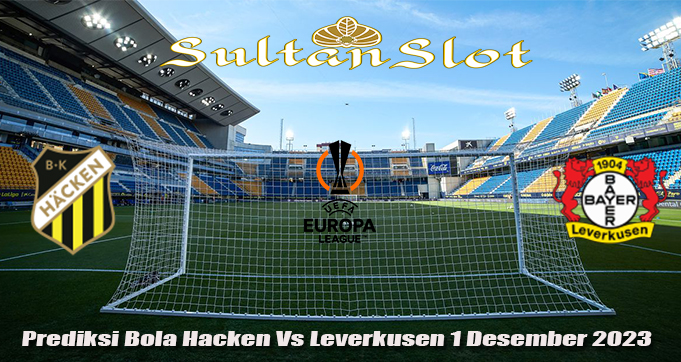 Prediksi Bola Hacken Vs Leverkusen 1 Desember 2023