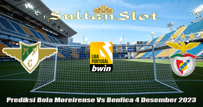 Prediksi Bola Moreirense Vs Benfica 4 Desember 2023