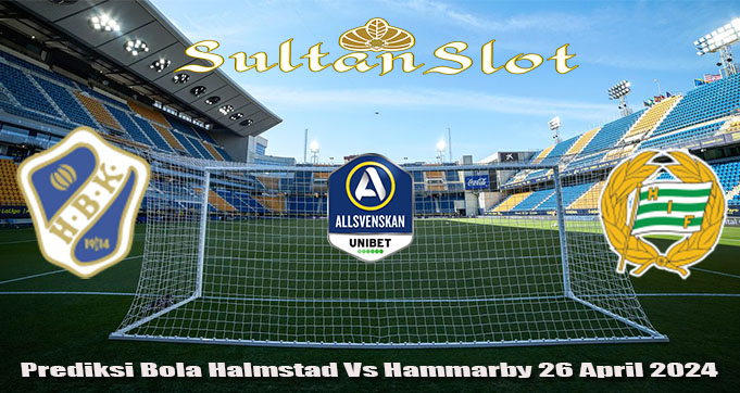 Prediksi Bola Halmstad Vs Hammarby 26 April 2024