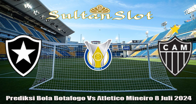 Prediksi Bola Botafogo Vs Atletico Mineiro 8 Juli 2024