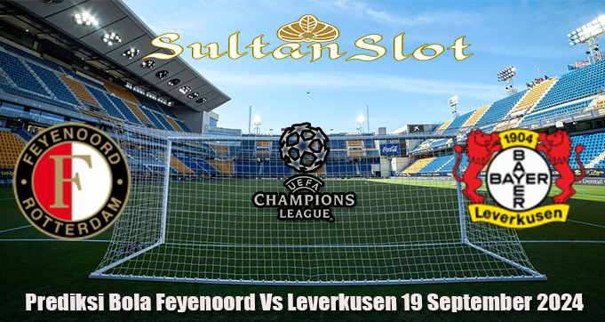 Prediksi Bola Feyenoord Vs Leverkusen 19 September 2024