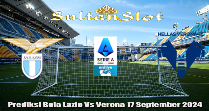 Prediksi Bola Lazio Vs Verona 17 September 2024