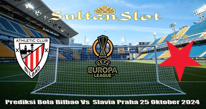 Prediksi Bola Bilbao Vs Slavia Praha 25 Oktober 2024