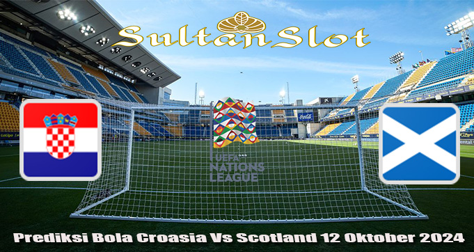 Prediksi Bola Croasia Vs Scotland 12 Oktober 2024