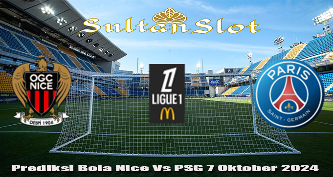 Prediksi Bola Nice Vs PSG 7 Oktober 2024