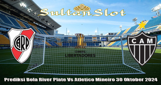 Prediksi Bola River Plate Vs Atletico Mineiro 30 Oktober 2024